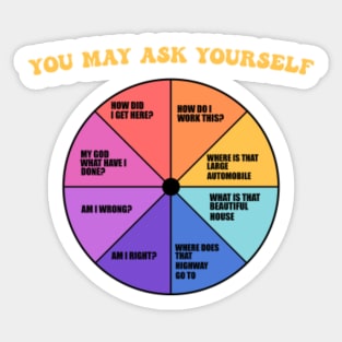 you-may-ask-yourself Sticker